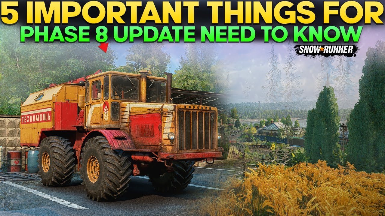 New Phase 8 Update 5 Important Things in SnowRunner You Need to Know