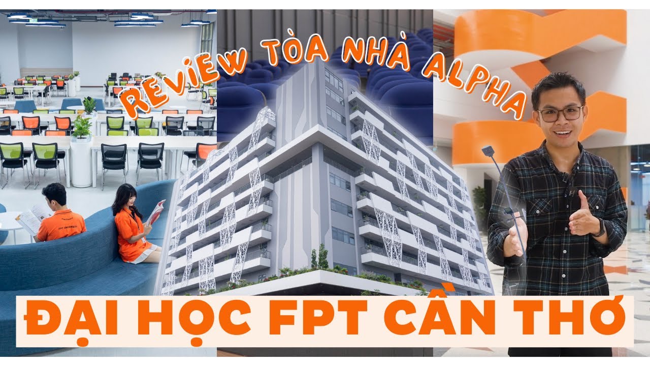 REVIEW TÒA NHÀ ALPHA ĐẠI HỌC FPT CẦN THƠ | HALLO CATO