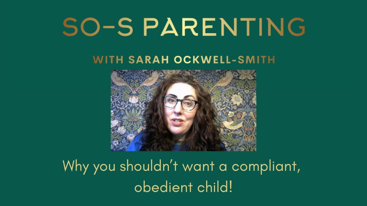 Why you shouldn’t want a compliant, obedient child!