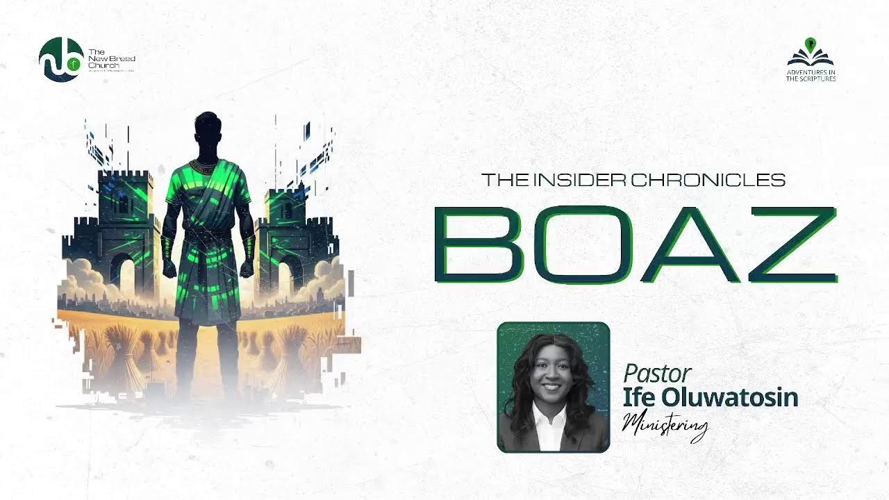 BOAZ (THE INSIDER CHRONICLES) | ADVENTURES IN THE SCRIPTURES  | THE NEW BREED CHURCH