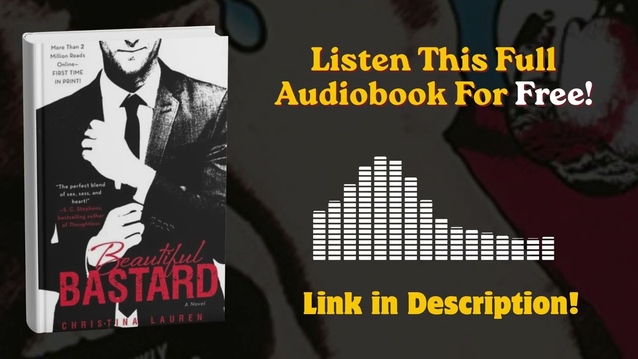 Beautiful Bastard Audiobook - By Christina Lauren | Steamy Romance