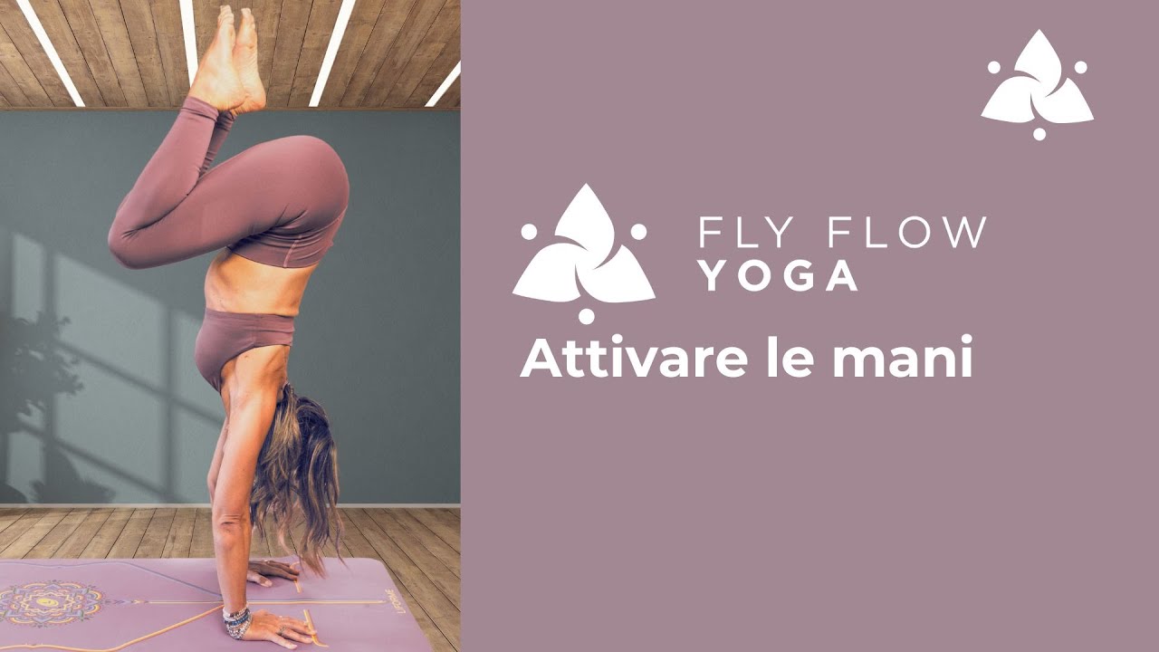 [Estratto da Fly Flow YOGA] Attivare le Mani sul Tappetino