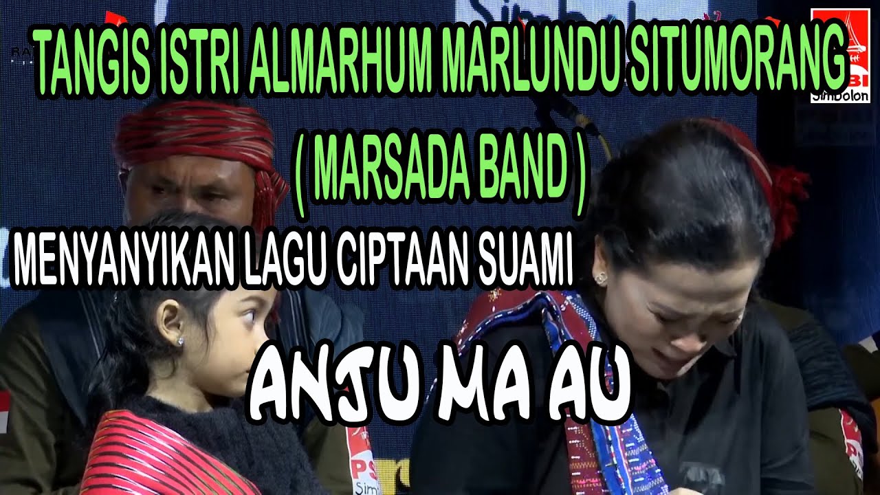ISTRI ALMARHUM MARLUNDU SITUMORANG (MARSADA BAND) MENYANYIKAN LAGU ANJU MA AU / Tangis Tak Tertahan