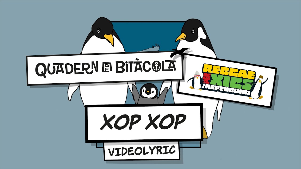 Xop Xop // Reggae Per Xics - The Penguins (Videolyric)