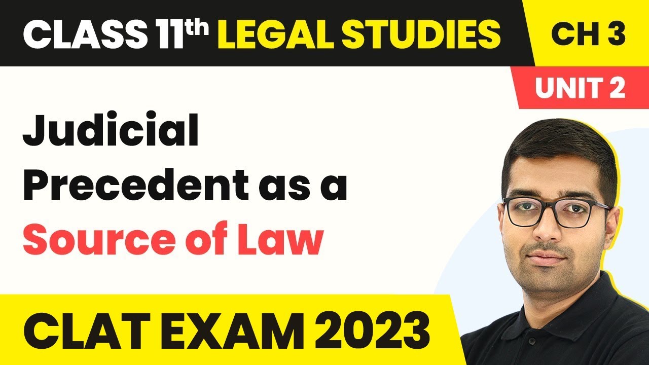 Class 11 Legal Studies Unit 2 Chapter 3 | Judicial Precedent as a Source of Law - Sources of Law