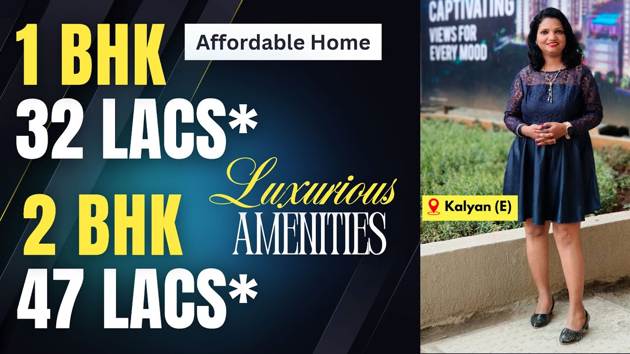 Kalyan East Affordable Home | 1 BHK 32 L* | 2 BHK 47 L* | Luxurious Amenities | Call - 9167271016