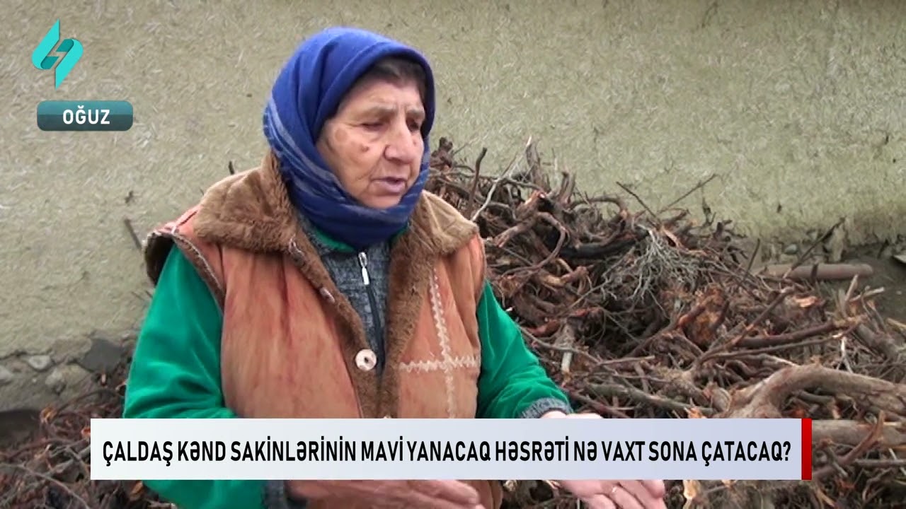 Chaldash kend sakinlerinin mavi yanacaq hesreti ne vaxt sona chatacaq ? | Kanal S Xeber