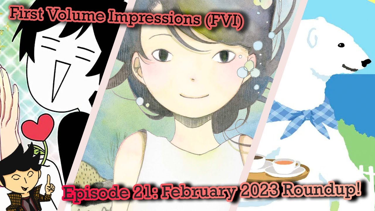 Girlfriends, Mermaids, and...Polar Bears? - First Volume Impressions Ep. 21: February 2023 Roundup