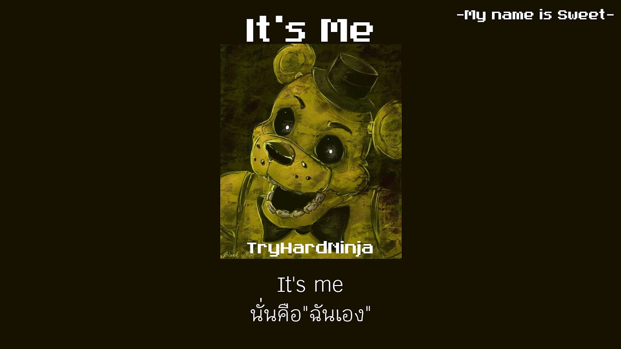 [THAISUB] It's Me - TryHardNinja