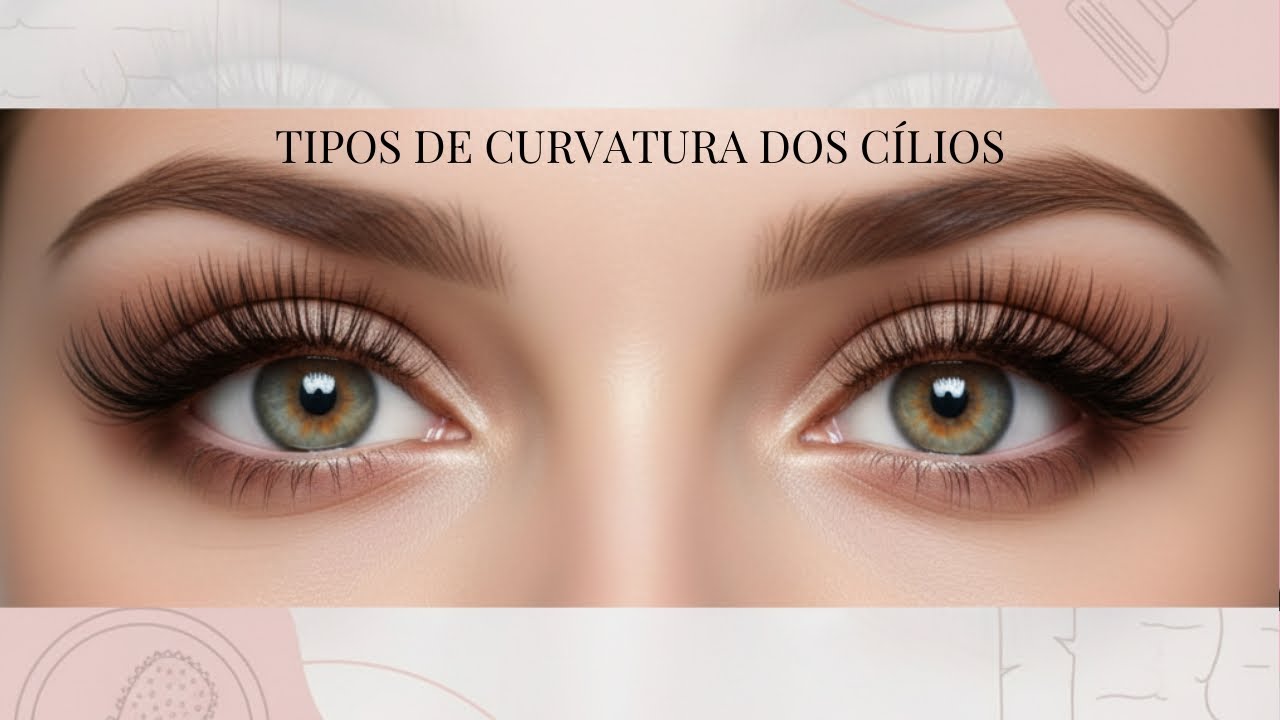 TIPOS DE CURVATURA DOS CÍLIOS | LASH DO ZERO
