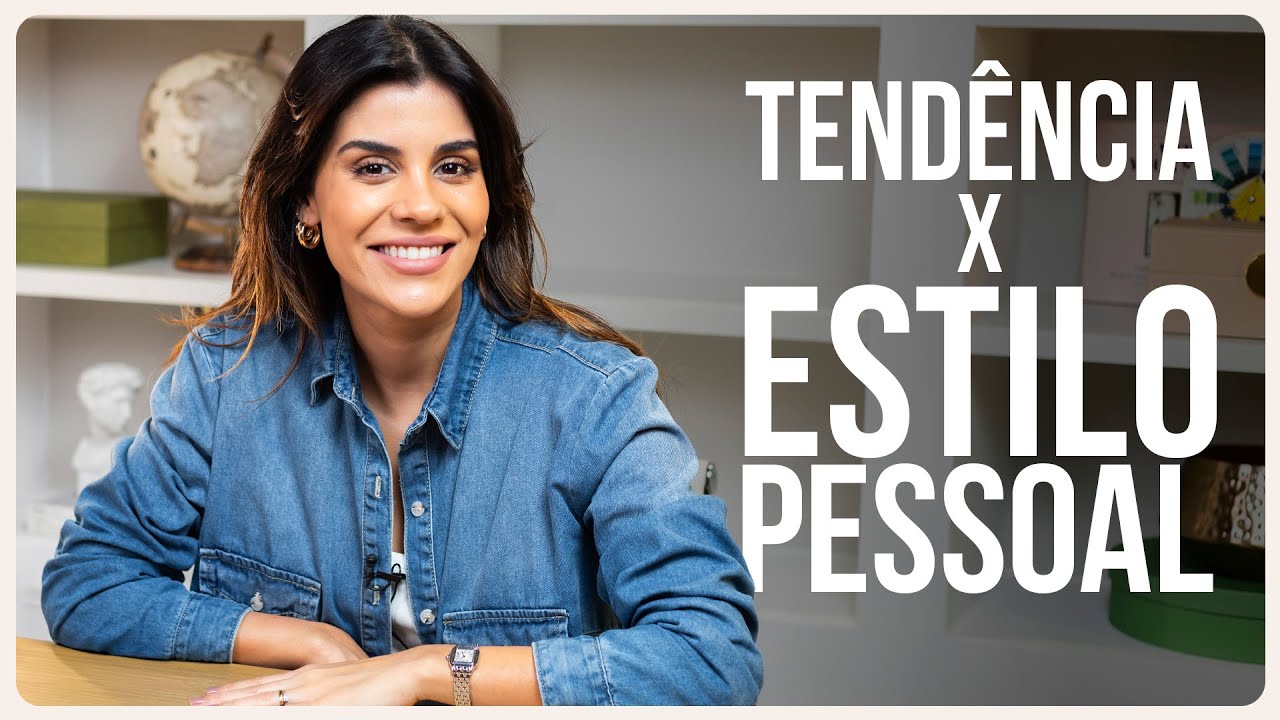 TENDÊNCIA x ESTILO PESSOAL: tenha personalidade ao se vestir