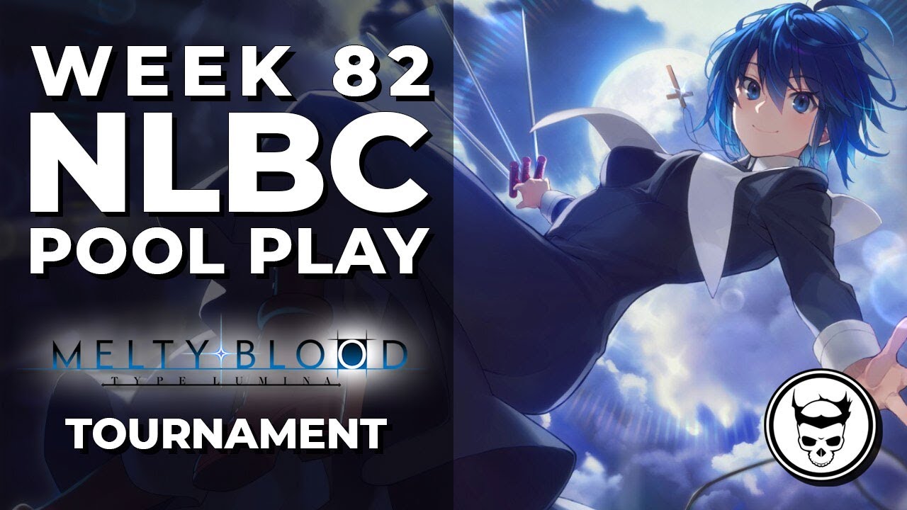 Melty Blood Type Lumina - Pool Play @ NLBC Online Edition #82