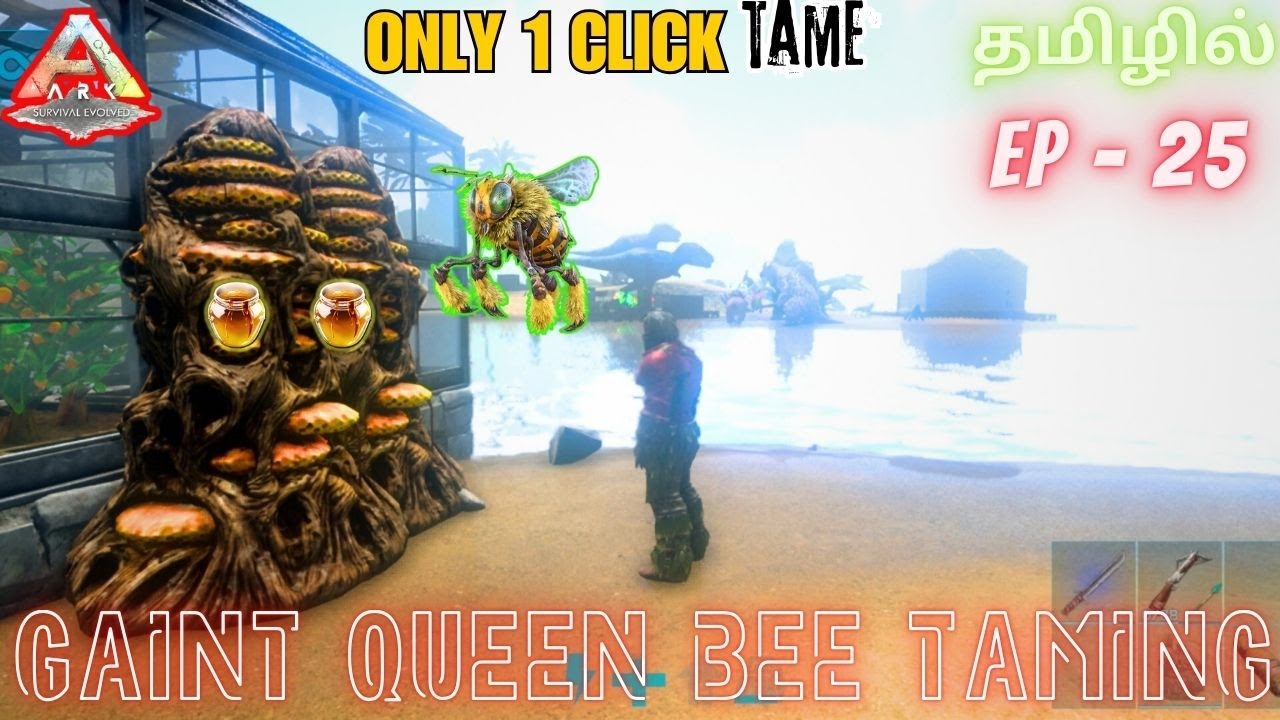 ARK ULTIMATE SURVIVOR EDITION // Gaint Queen Bee Taming // ArkGameplay InTamil // Part #25 [CRG]