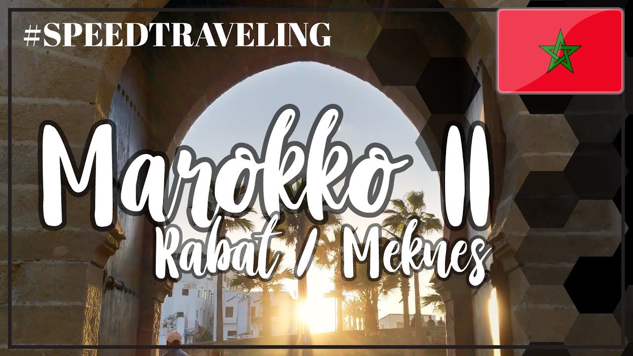 Marokko - #45 - Teil II: Rabat / Meknes