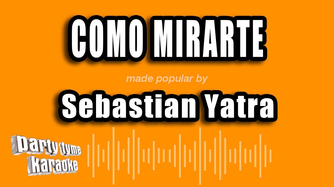 Sebastian Yatra - Como Mirarte (Versión Karaoke)