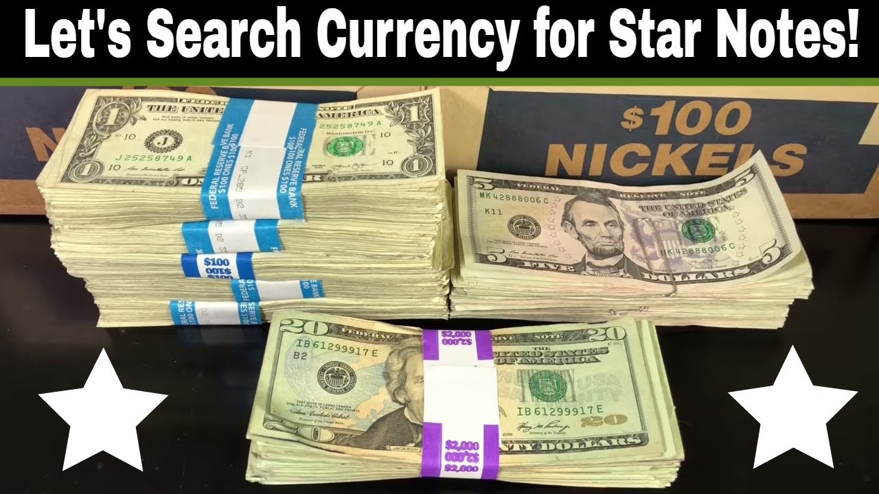 Searching For Star Notes - $3K Currency Hunt