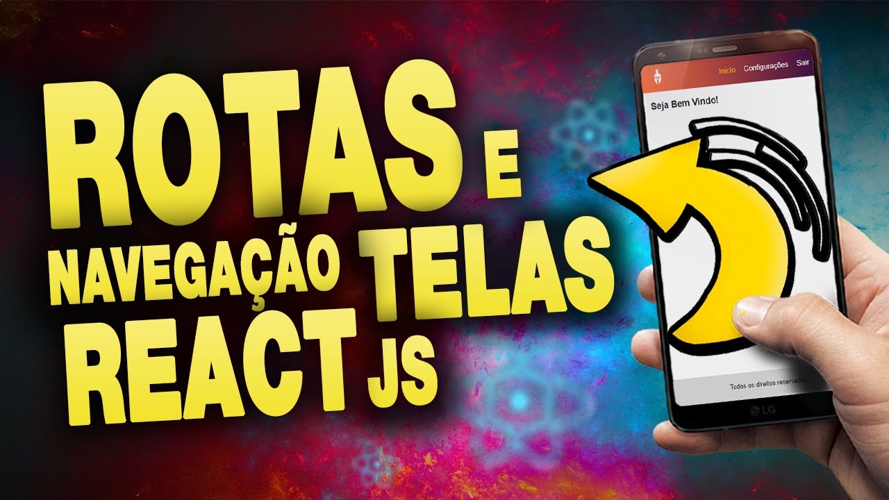 Criando Rotas e Navegação Entre Telas Sem Recarregar Página - React JS
