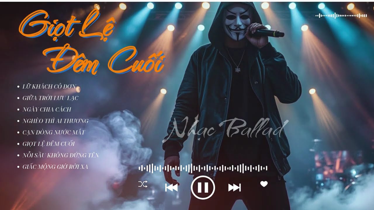 Giọt Lệ Đêm Cuối - Nhạc Ballad Tuyển Chọn Hay Nhất