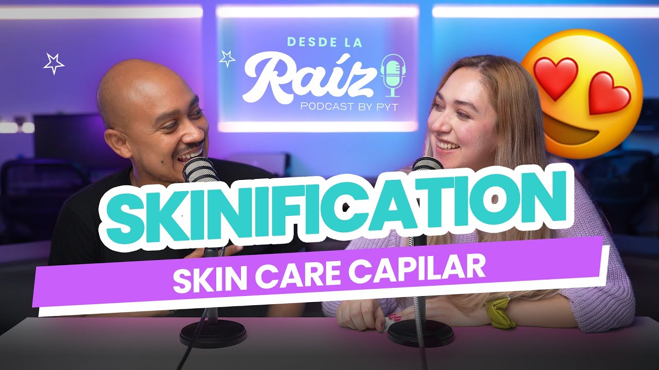 La Nueva Tendencia para un Cabello Saludable: ¿Qué es el SKINIFICATION? - Episodio #002