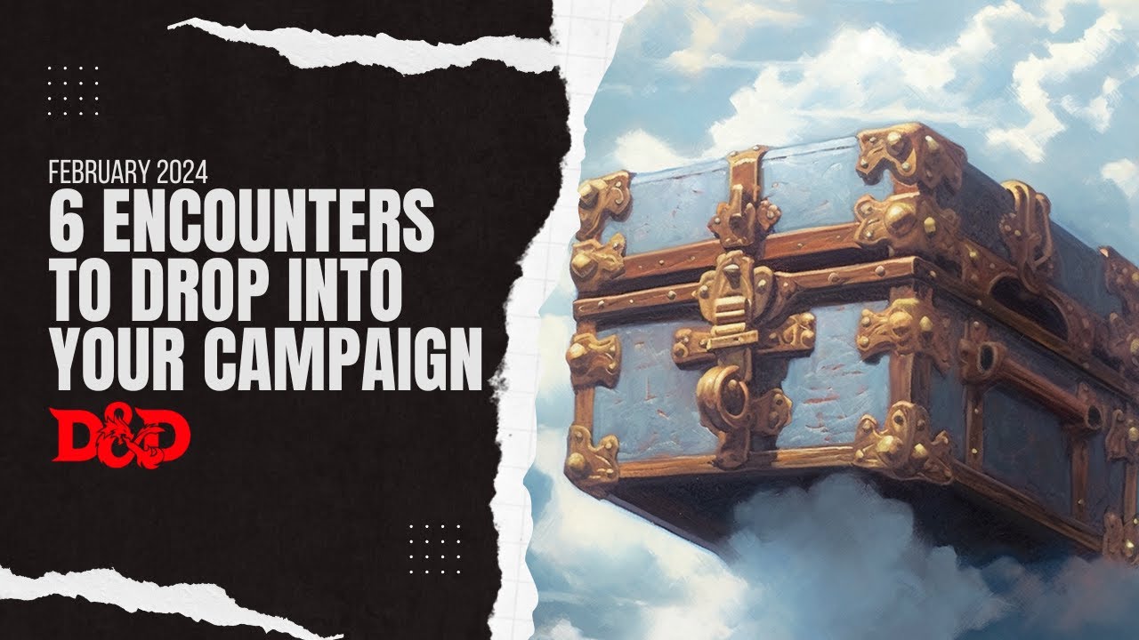 6 Encounter Ideas For DnD (February 2024 Supercut)