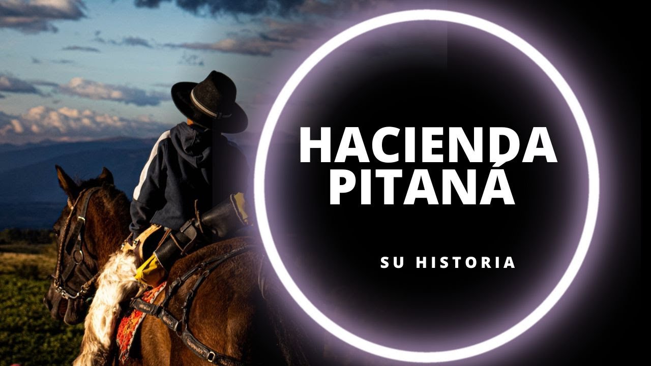 Hacienda Pitana, su historia.