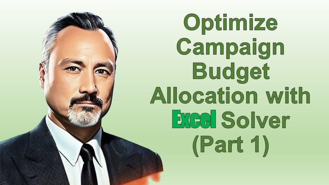 Optimize Ad Campaign Budget Allocation with Excel Solver (Part 1)