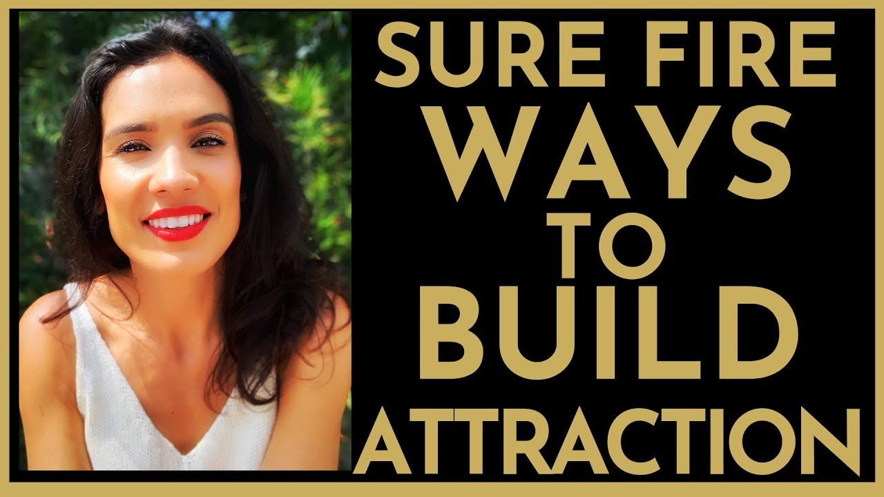 Sure Fire Ways To Build ATTRACTION! 🔥