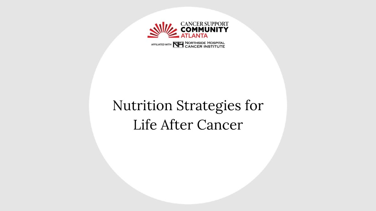 Nutrition Strategies for Life After Cancer