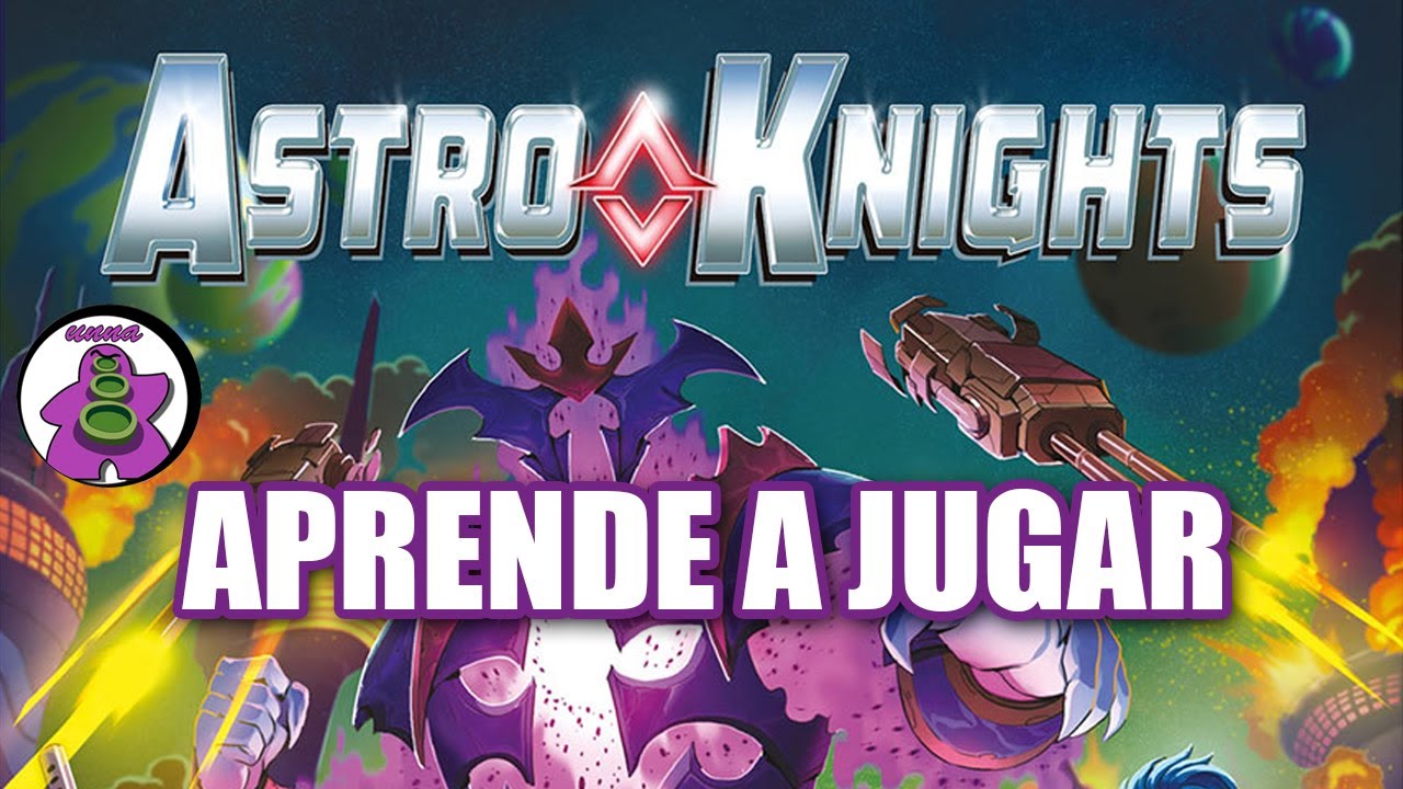 ASTRO KNIGHTS - Cómo se juega - TUTORIAL - Juego de Mesa - unna