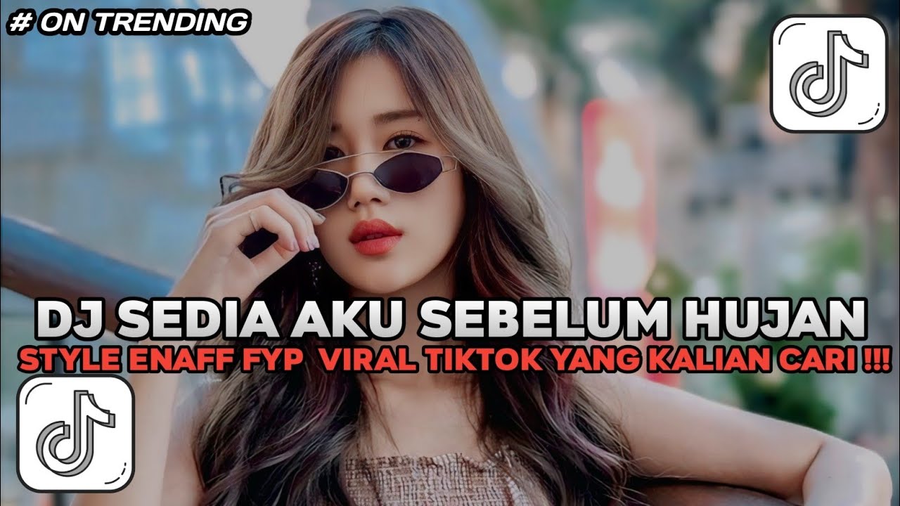 DJ SEDIA AKU SEBELUM HUJAN STYLE ENAFF FYP TIKTOK VIRAL YANG KALIAN CARI CARI !!!