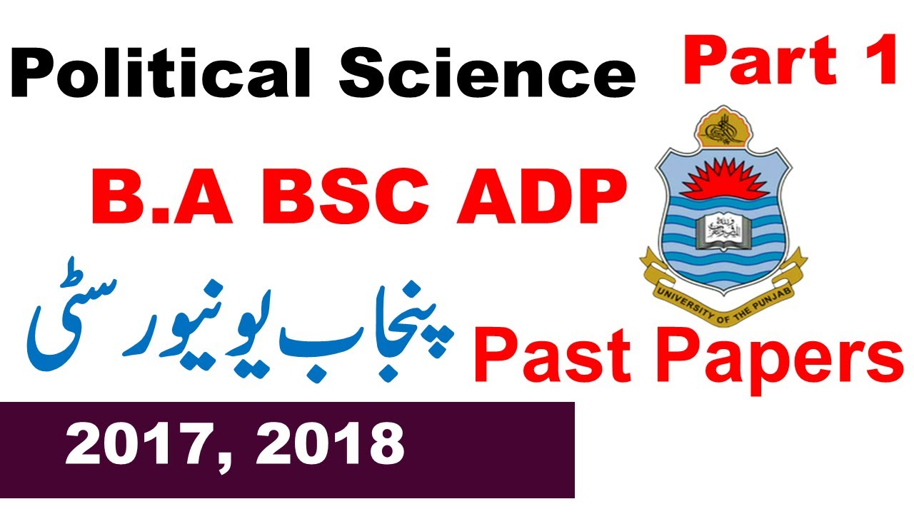 BA/BSC/ADP Part 1 Political Science Past Papers 2017 & 2018 - Punjab University - PU Past Papers