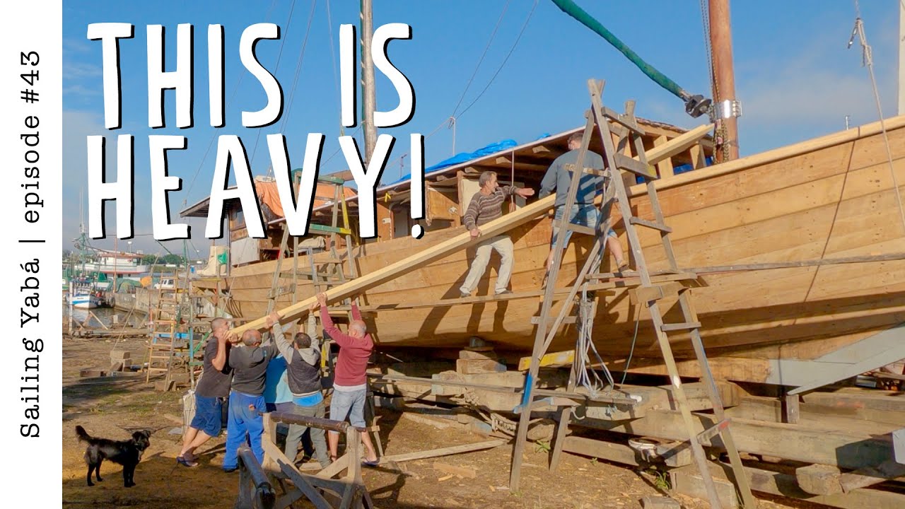 The HEAVIEST job so far! There's NOTHING these guys CAN'T do — Sailing Yabá #43