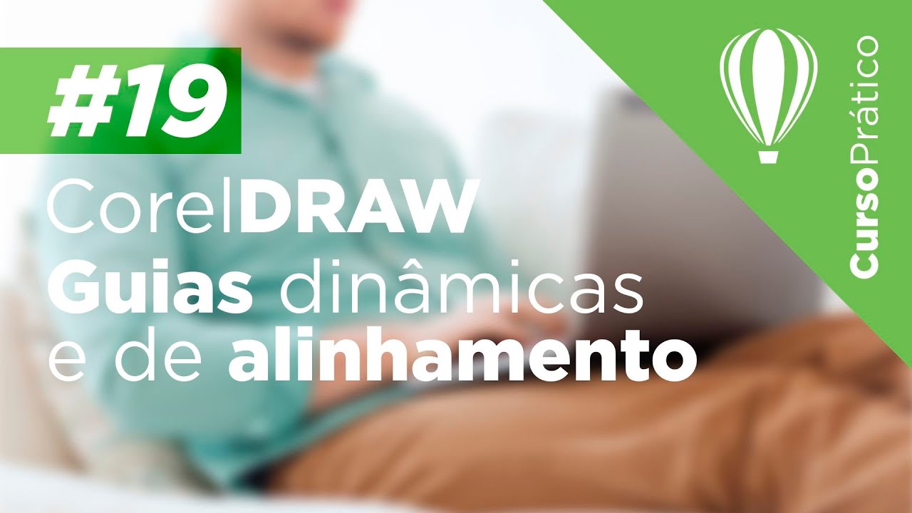 Curso prático de CorelDRAW #19 - Guias dinâmicas e de alinhamento