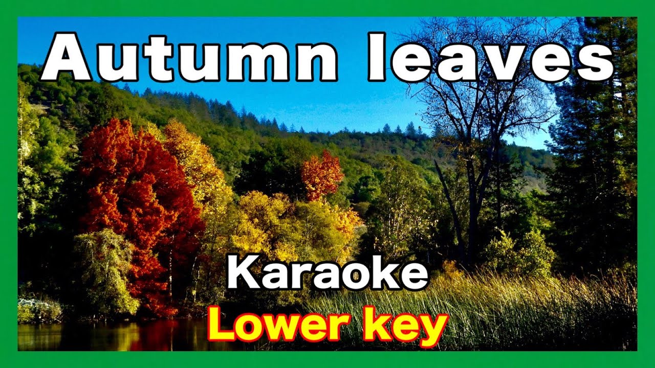 Autumn leaves【Karaoke・Lower key】Nat King Cole