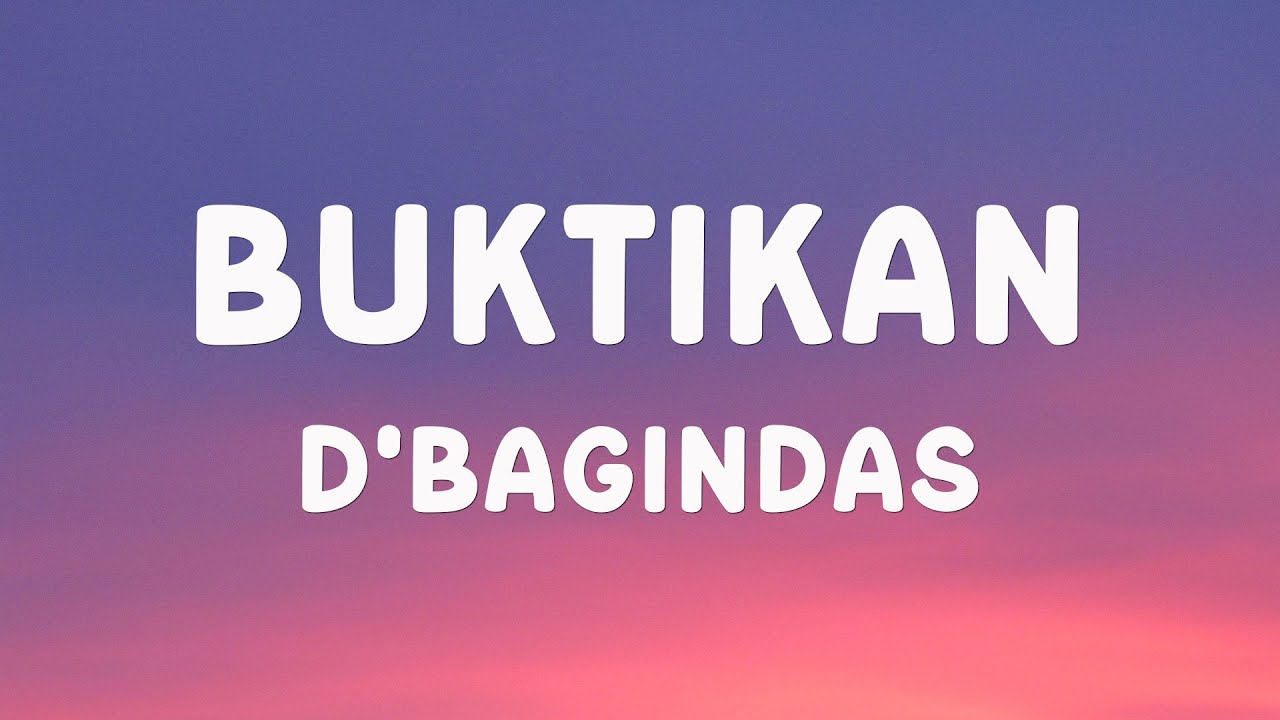 D'bagindas - Buktikan | Lirik Lagu