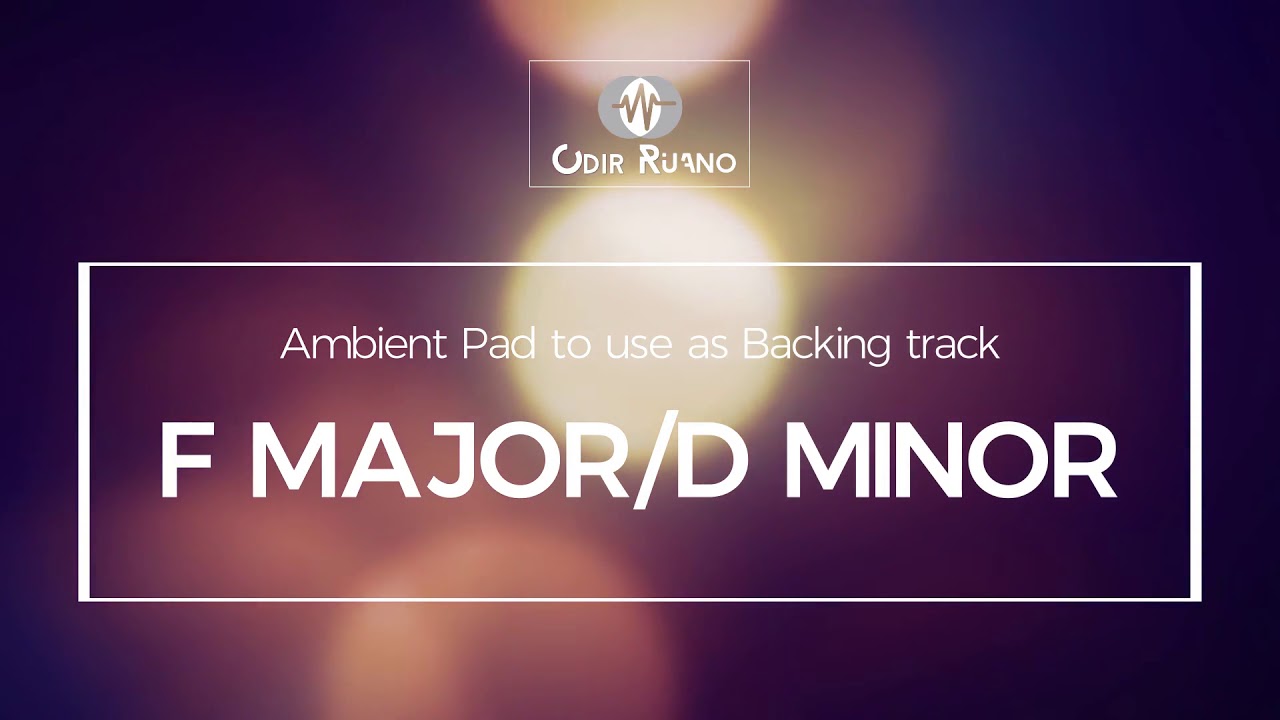 F Major/D Minor - Ambient Pad - Odir Ruano
