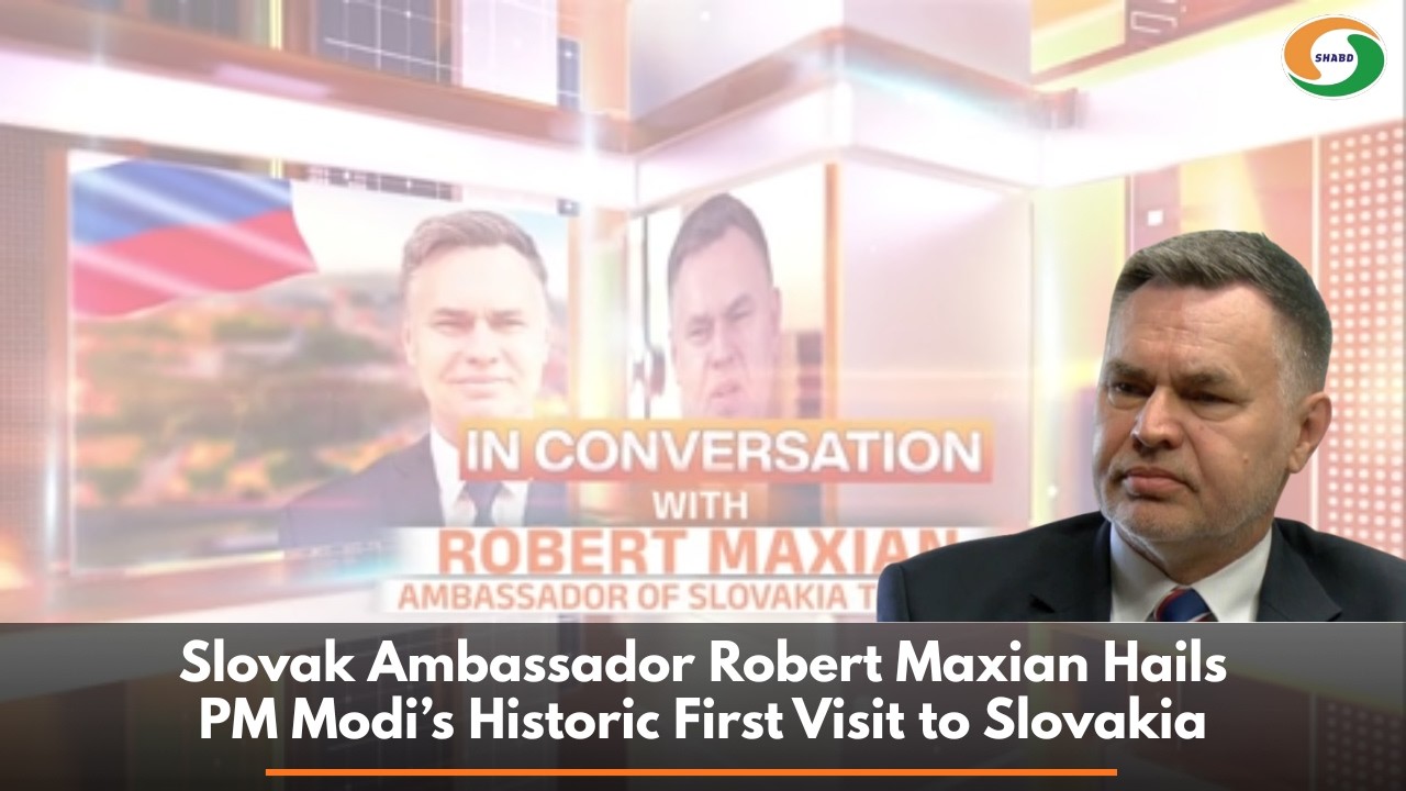 Slovak Ambassador Robert Maxian Hails PM Modi&rsquo;s Historic First Visit to Slovakia