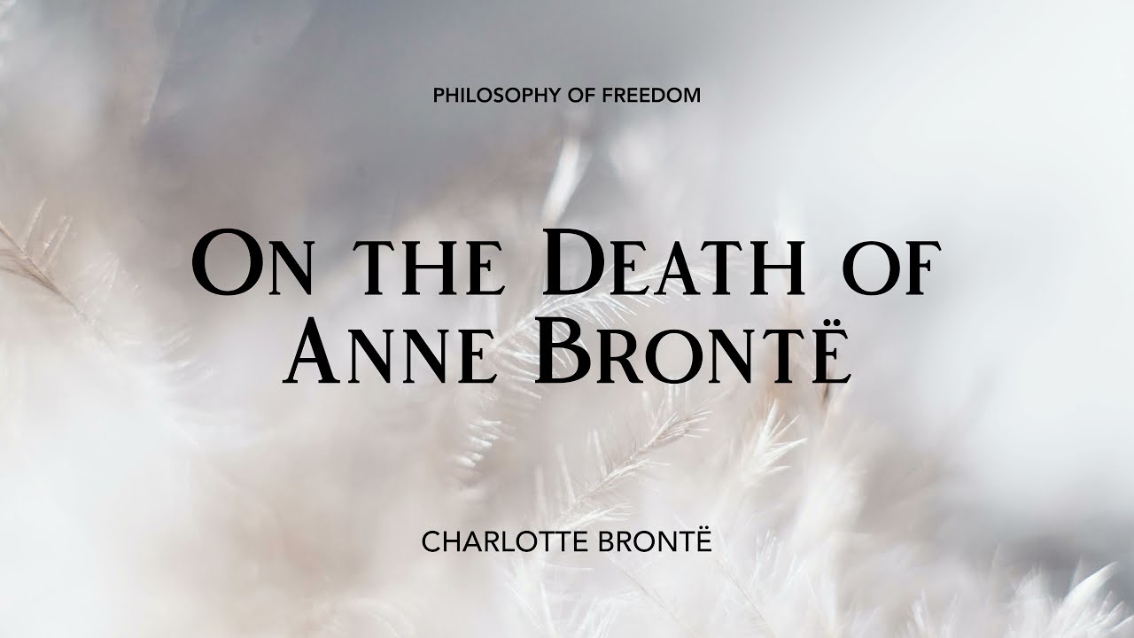 On the Death of Anne Bront&euml; by Charlotte Bront&euml; &mdash; Poetry Reading