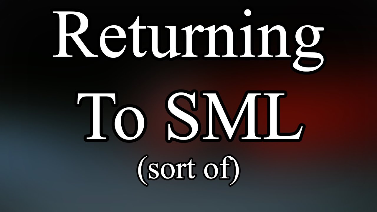 Returning to SML (sort of...)