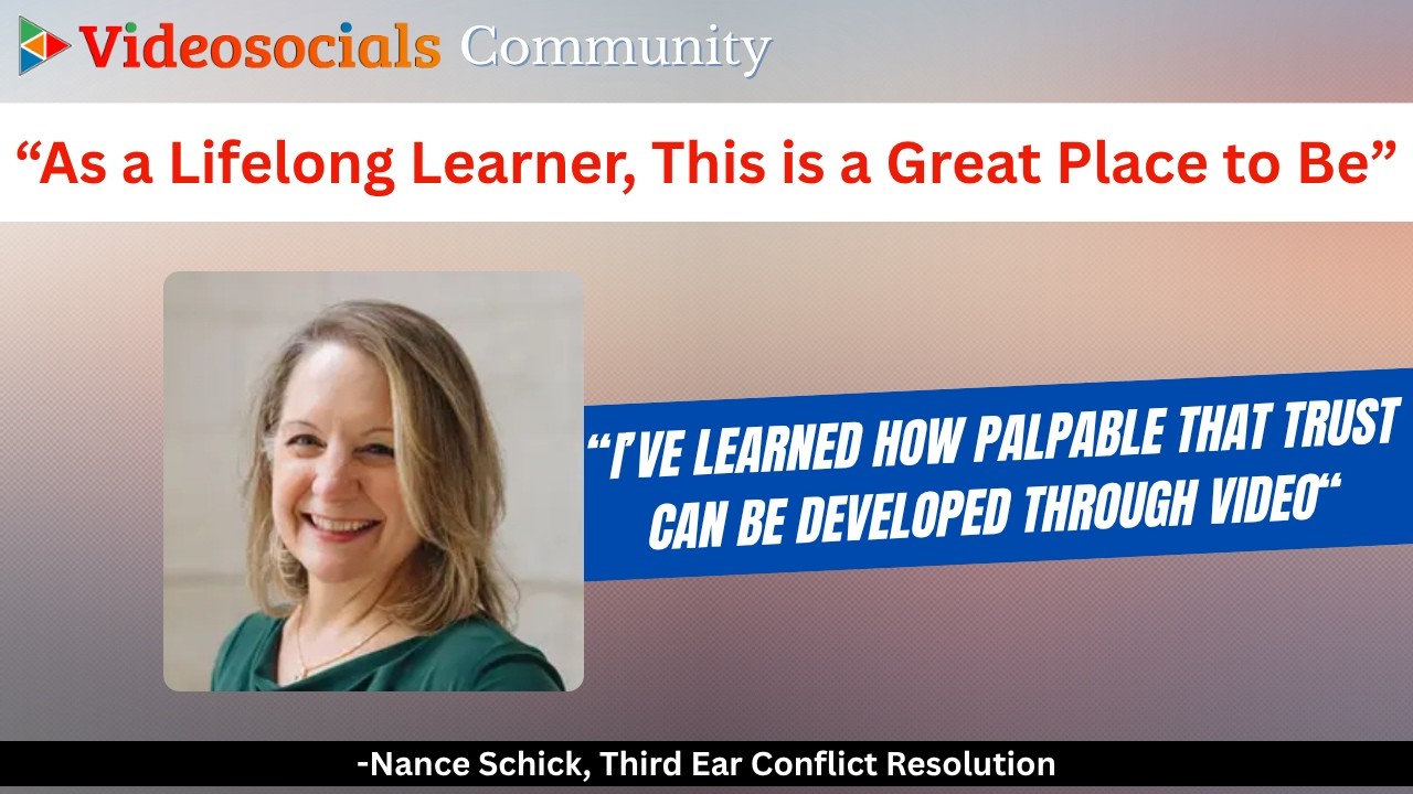 As a Lifelong Learner, Videosocials is a Great Place to Be ~Nance Schick