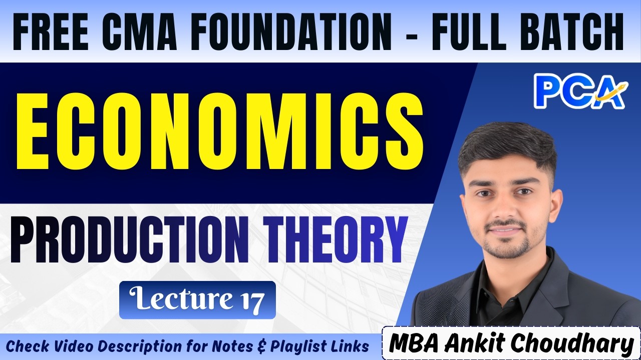 L17. Production Theory | Economics by MBA Ankit Choudhary | June - Dec 2026 #freecmafoundation