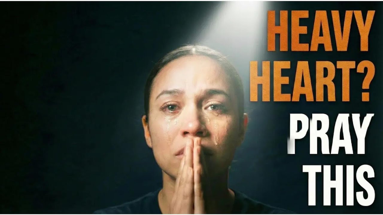 Morning prayer - If your heart feels heavy this morning, God brought you here for this prayer