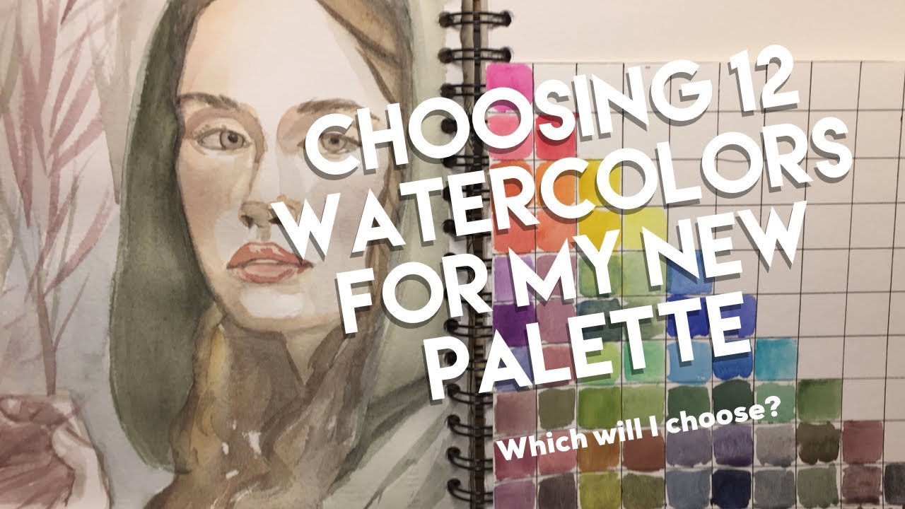 Selecting 12 Colors For My New Watercolor Palette