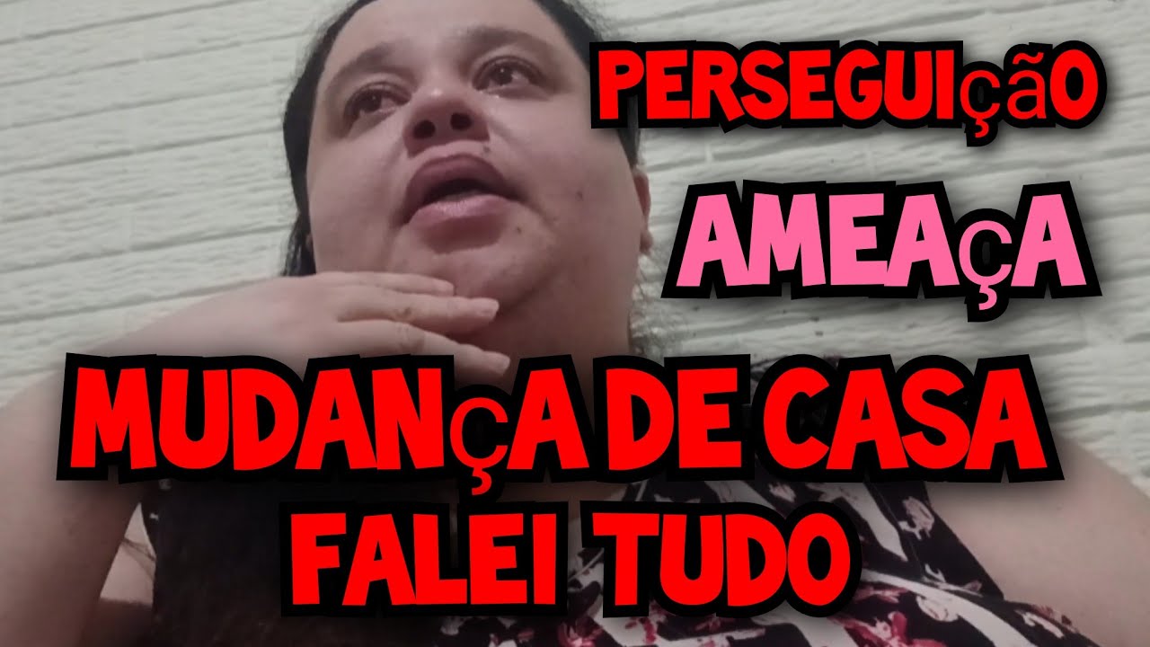 Ameaça// Perseguição// Mudança de Casa// Falei tudo// Golpe 