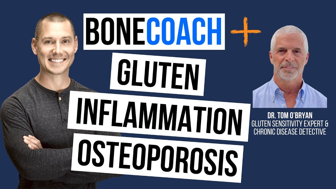 Decoding Inflammation: Gluten, Gut Health & Osteoporosis w/ Dr Tom O’Bryan + BoneCoach™ Osteoporosis