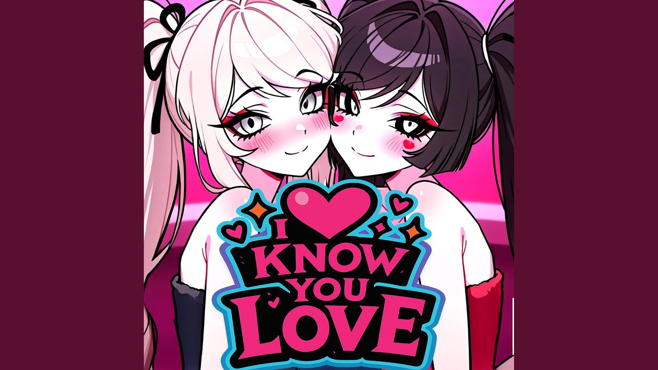 I Know You LOVE