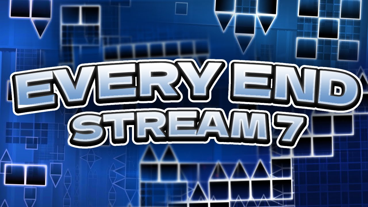 Every End 17%, 67-93% // Stream 7