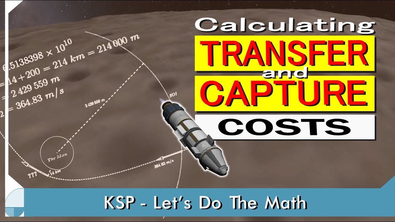 Calculating Transfer & Capture Costs - The Mun | KSP Let's Do The Math