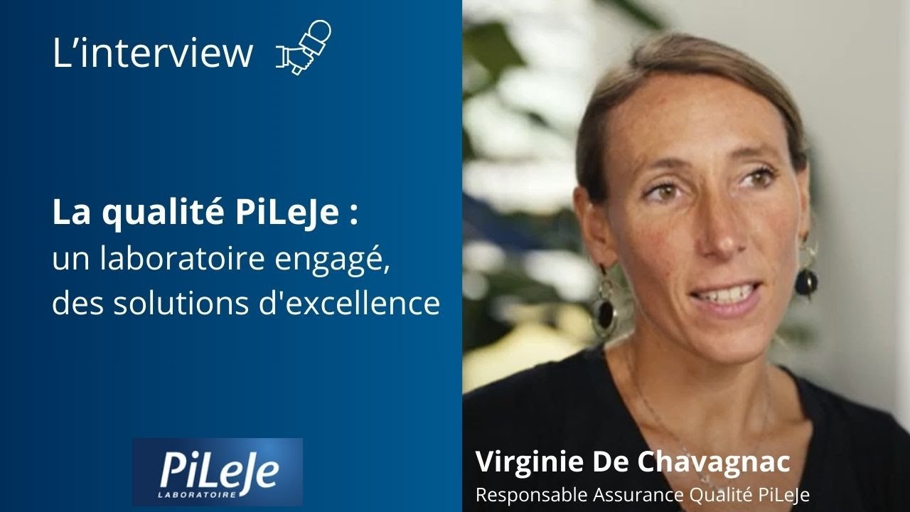La qualité PiLeJe : un laboratoire engagé, des solutions d'excellence