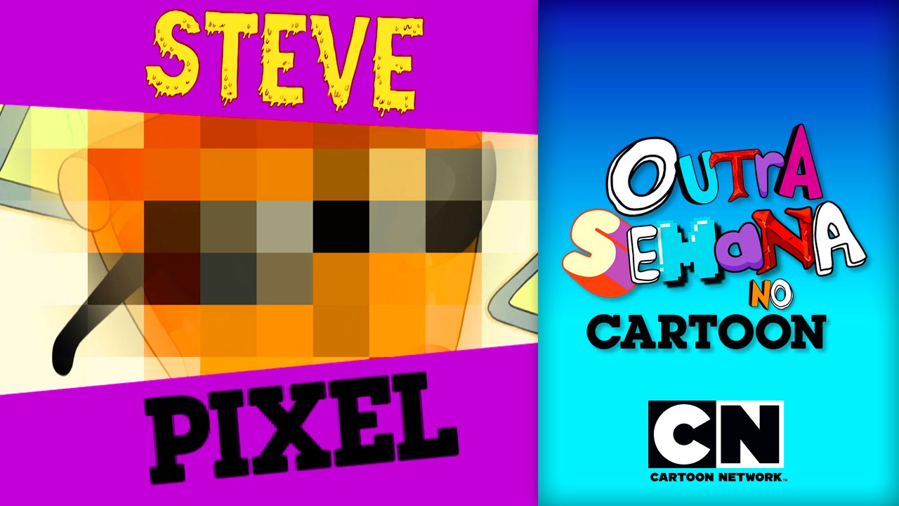 Steve Pixel | Outra Semana no Cartoon | S02 E08 | #FiqueEmCasa